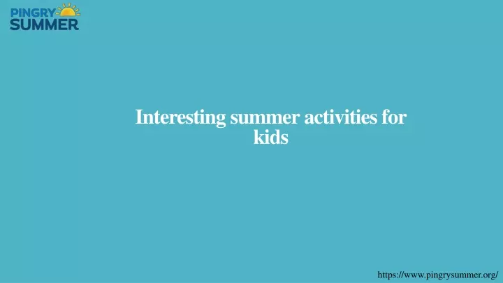 interesting summer activities for kids