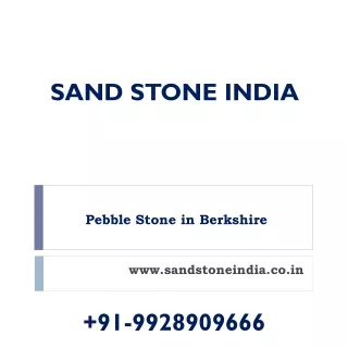 Pebble Stone in Berkshire - Sand Stone India