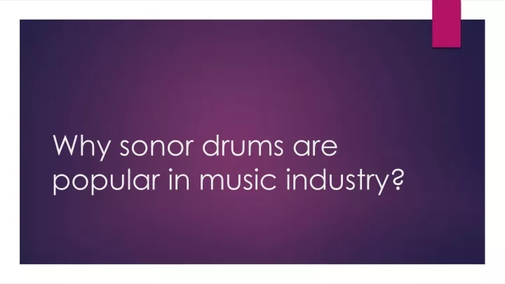 why sonor drums are popular in music industry