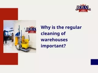 Why is the regular cleaning of warehouses important?