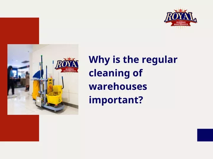 why is the regular cleaning of warehouses