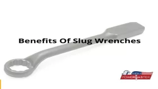 Benefits Of Slug Wrenches