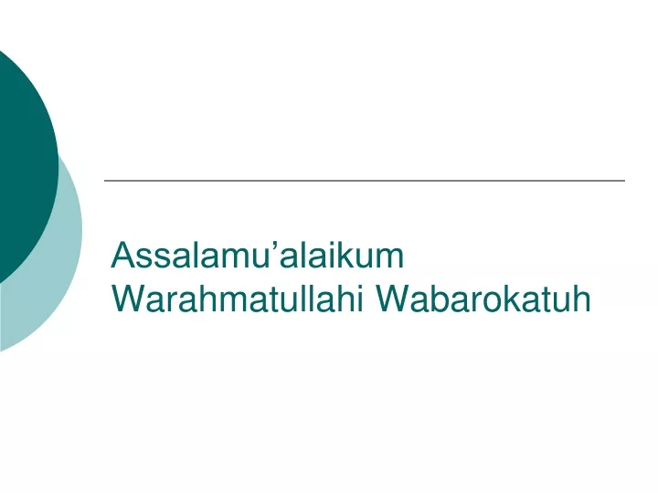 assalamu alaikum warahmatullahi wabarokatuh