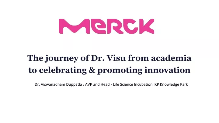 the journey of dr visu from academia