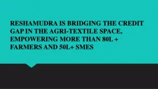ReshaMudra is bridging the credit gap in the agri-textile space, empowering more