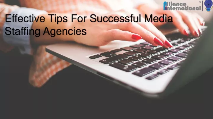 effective tips for successful media staffing