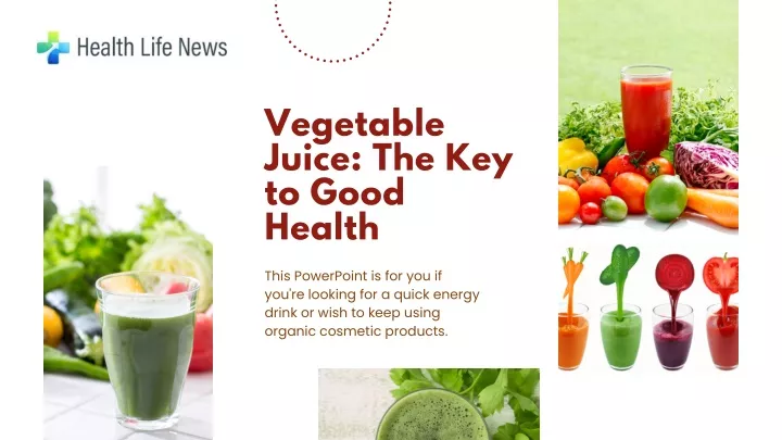 vegetable juice the key to good health