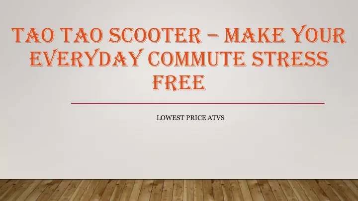 tao tao scooter make your everyday commute stress