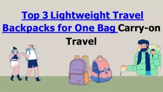 Top 3 Lightweight Travel Backpacks for One Bag Carry-on Travel