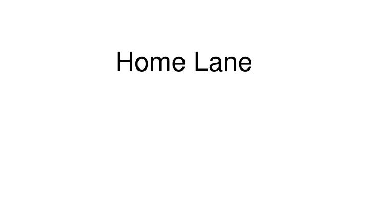 home lane