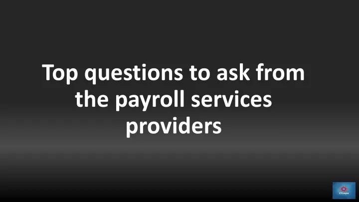 top questions to ask from the payroll services providers