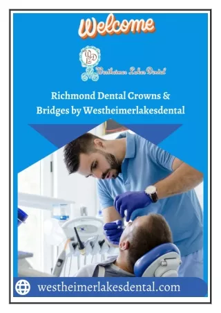 Richmond Dental Crowns & Bridges by Westheimerlakesdental