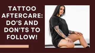 Tattoo Aftercare Do's and Don'ts to Follow!