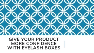 Give your Product More Confidence with Eyelash Boxes