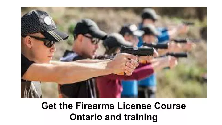 get the firearms license course ontario