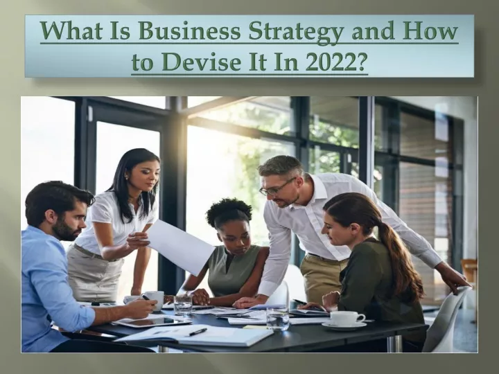 what is business strategy and how to devise it in 2022