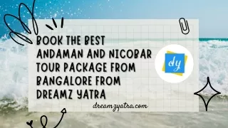 Book the best Andaman and Nicobar tour Package from Bangalore from  Dreamz Yatra