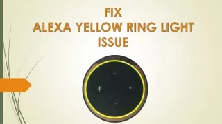 Methods to Fix Alexa Yellow Ring Light Issue