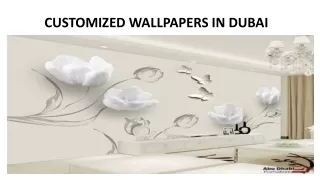 CUSTOMIZED WALLPAPERS IN DUBAI