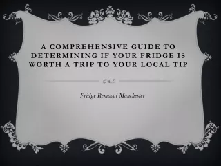 A COMPREHENSIVE GUIDE TO DETERMINING IF YOUR FRIDGE IS WORTH A TRIP TO YOUR LOCA