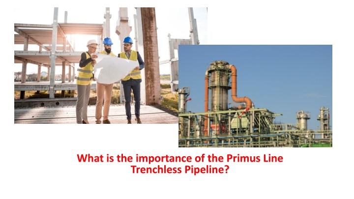 what is the importance of the primus line trenchless pipeline