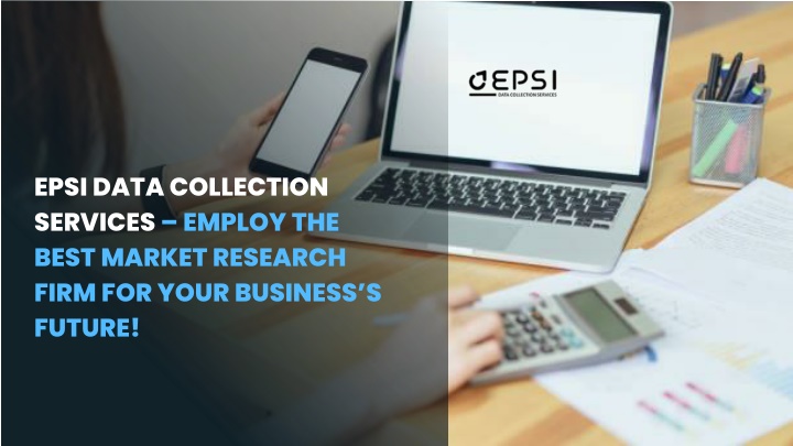 epsi data collection services employ the best