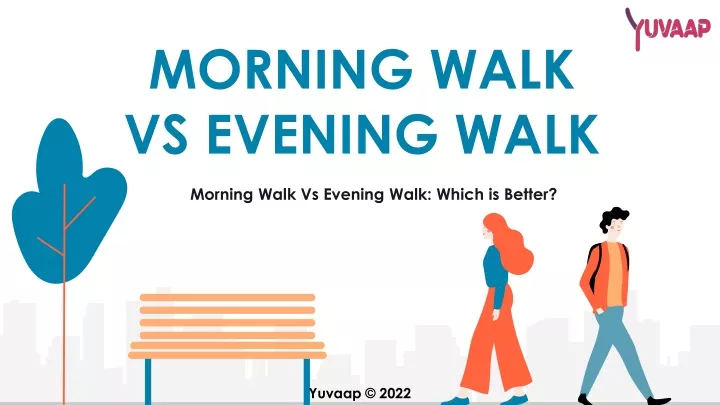 morning walk vs evening walk