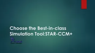 Choose the Best-in class Simulation Tool  STARCCM