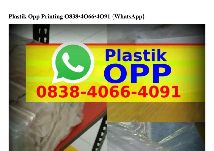 plastik opp printing o838 4o66 4o91 whatsapp