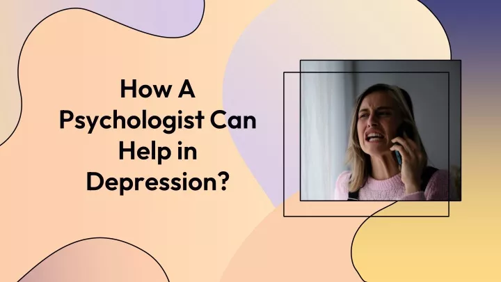 how a psychologist can help in depression