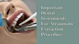 Important Dental Instruments For Atraumatic Extraction Procedure