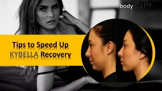 Tips to Speed Up KYBELLA Recovery