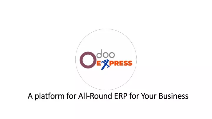 a platform for all round erp for your business