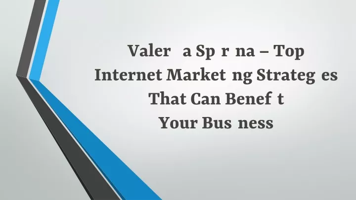 valeriia spirina top internet marketing strategies that can benefit your business