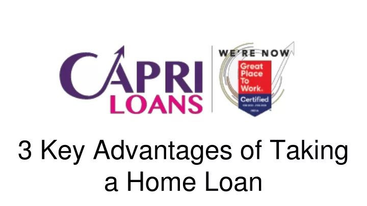 3 key advantages of taking a home loan