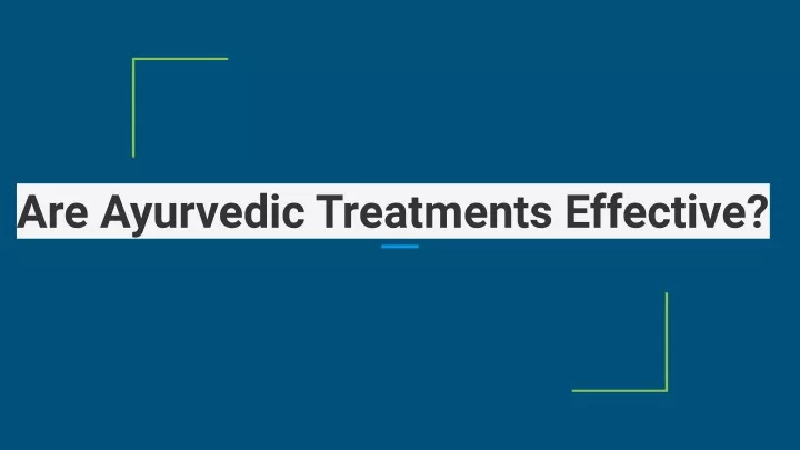 are ayurvedic treatments effective