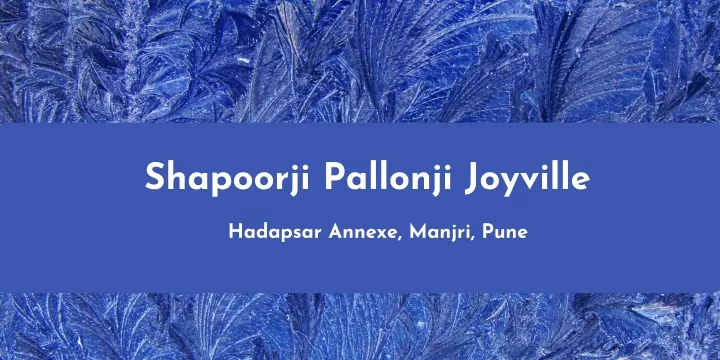 shapoorji pallonji joyville