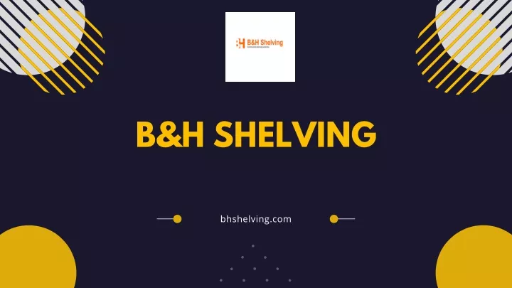 PPT - Warehouse Bulk Shelves - B&H Shelving PowerPoint Presentation ...