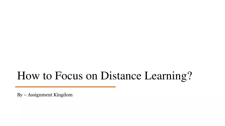 how to focus on distance learning