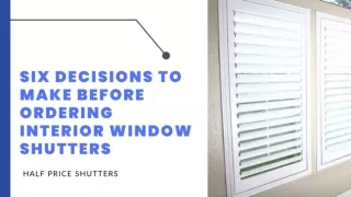 Six Decisions to Make Before Ordering Interior Window Shutters