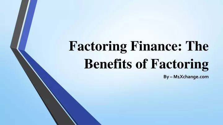 factoring finance the benefits of factoring