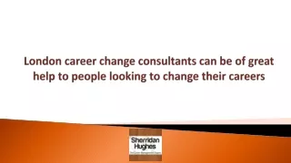 London career change consultants can be of great help to people looking to chang