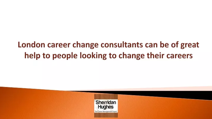 london career change consultants can be of great help to people looking to change their careers