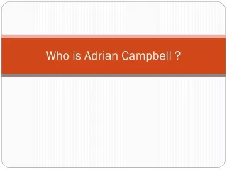 Who is Adrian Campbell ?
