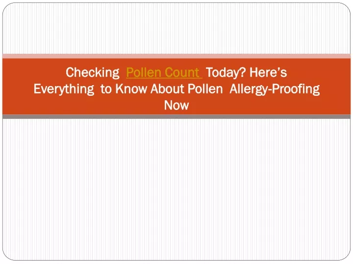 checking pollen count today here s everything to know about pollen allergy proofing now