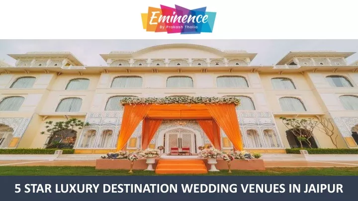 5 star luxury destination wedding venues in jaipur