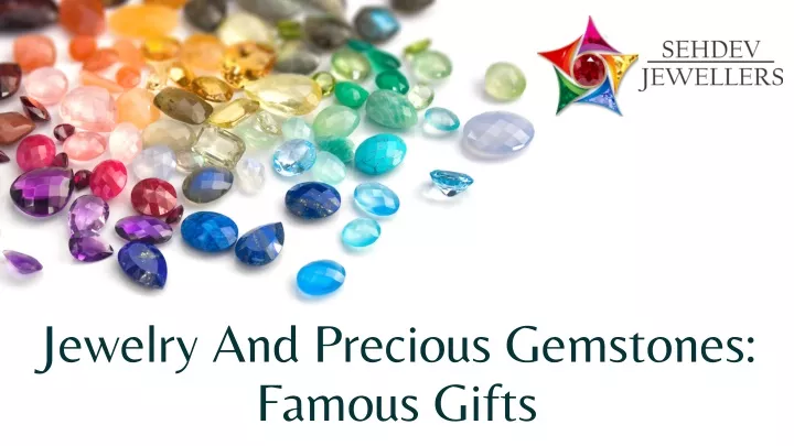 jewelry and precious gemstones famous gifts