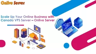 Scale Up Your Online Business with Canada VPS Server – Onlive Server