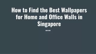 How to Find the Best Wallpapers for Home and Office Walls in Singapore