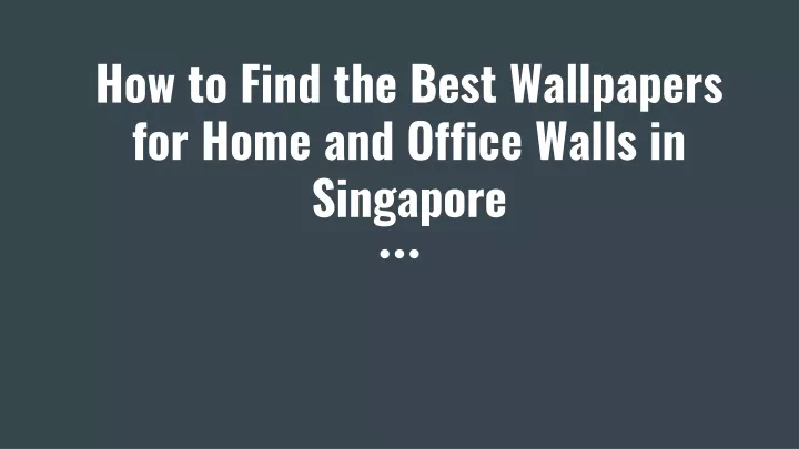 how to find the best wallpapers for home and office walls in singapore